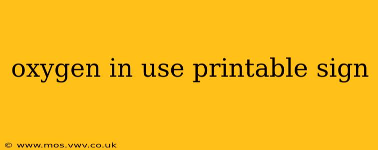 oxygen in use printable sign