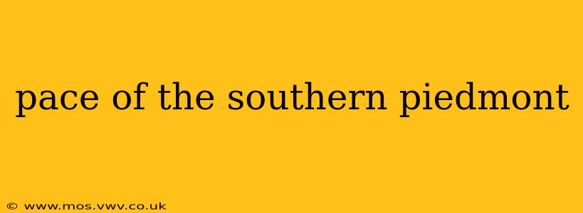 pace of the southern piedmont