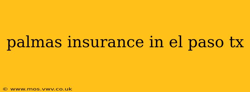 palmas insurance in el paso tx