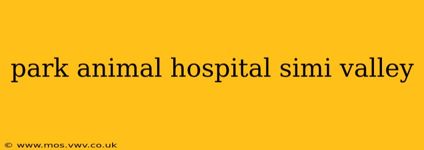 park animal hospital simi valley