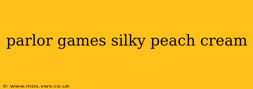 parlor games silky peach cream