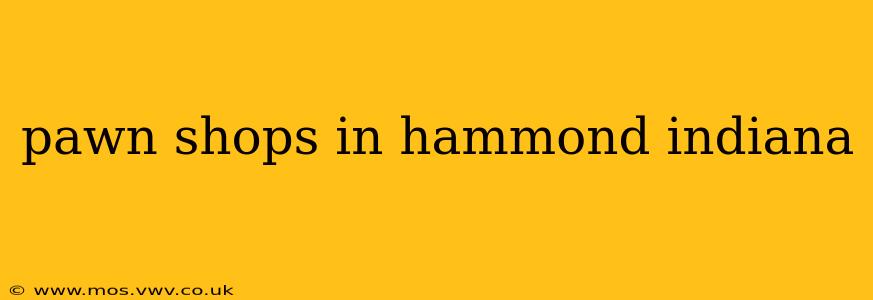 pawn shops in hammond indiana