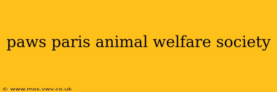 paws paris animal welfare society