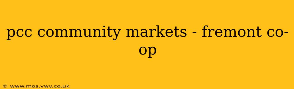 pcc community markets - fremont co-op