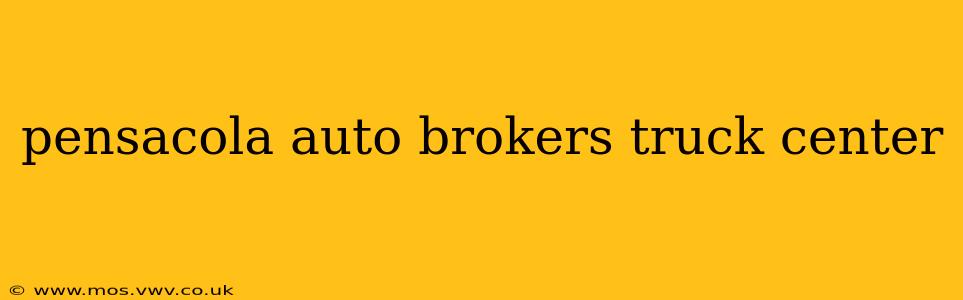 pensacola auto brokers truck center