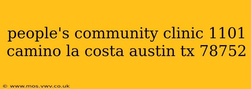 people's community clinic 1101 camino la costa austin tx 78752