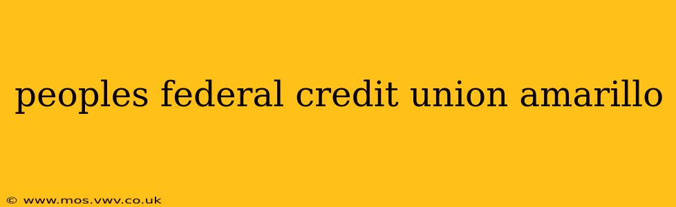 peoples federal credit union amarillo