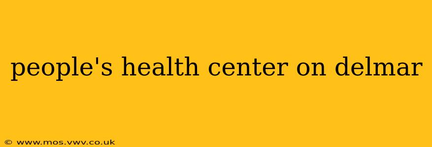 people's health center on delmar