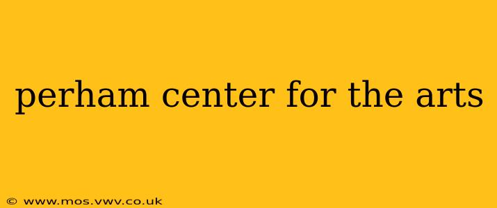 perham center for the arts