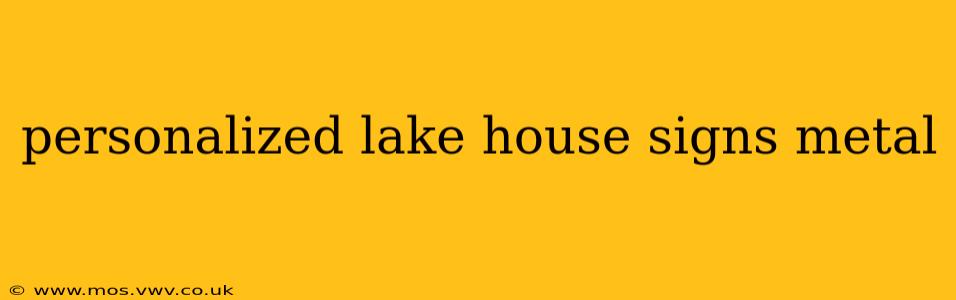 personalized lake house signs metal