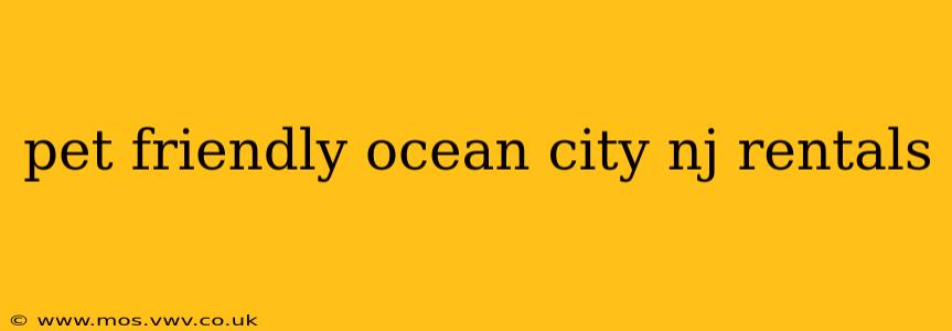 pet friendly ocean city nj rentals