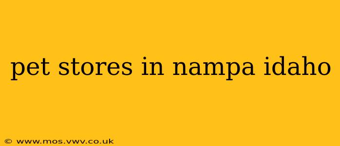 pet stores in nampa idaho
