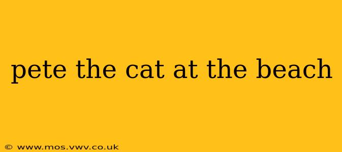 pete the cat at the beach