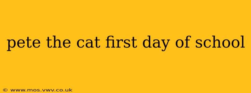 pete the cat first day of school
