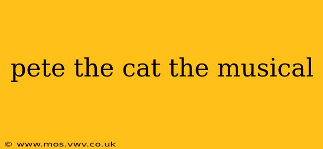 pete the cat the musical