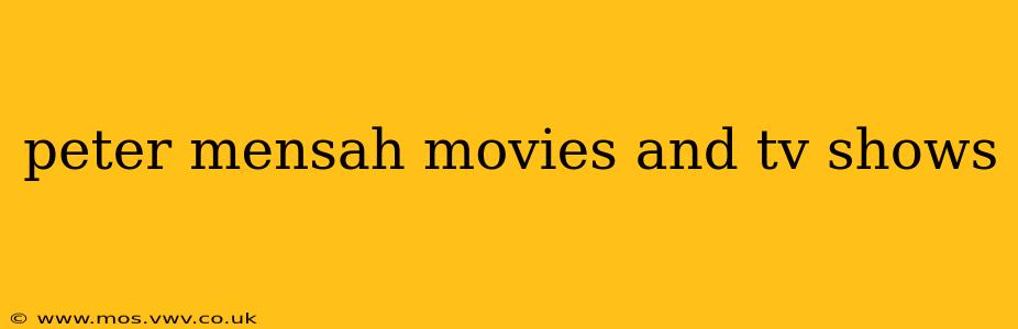peter mensah movies and tv shows
