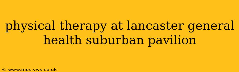 physical therapy at lancaster general health suburban pavilion