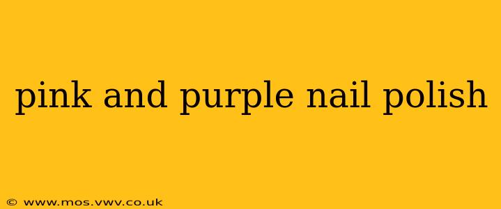 pink and purple nail polish
