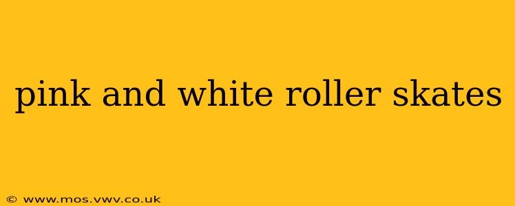 pink and white roller skates