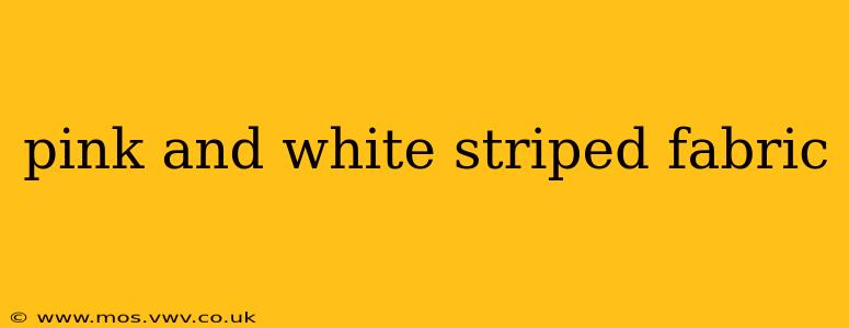 pink and white striped fabric