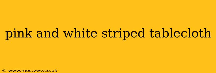 pink and white striped tablecloth