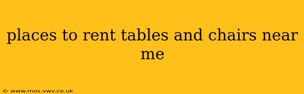 places to rent tables and chairs near me