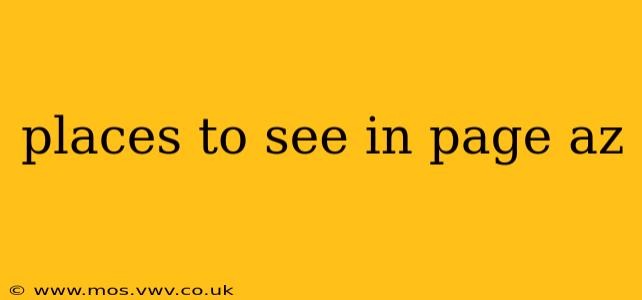 places to see in page az