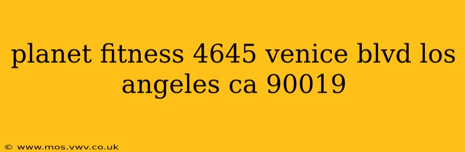 planet fitness 4645 venice blvd los angeles ca 90019