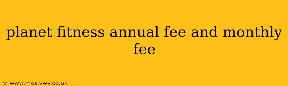 planet fitness annual fee and monthly fee