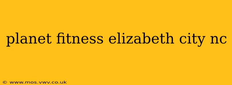 planet fitness elizabeth city nc