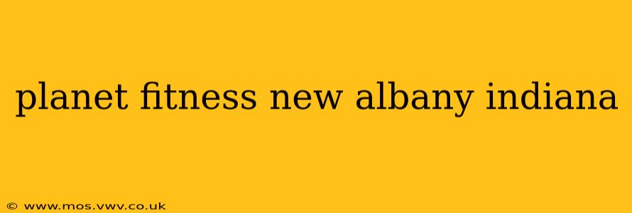 planet fitness new albany indiana