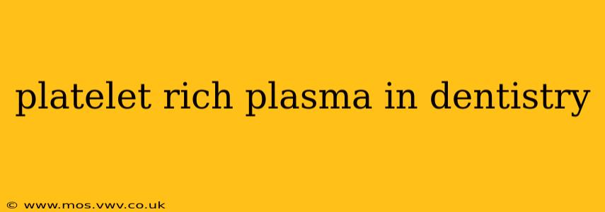 platelet rich plasma in dentistry