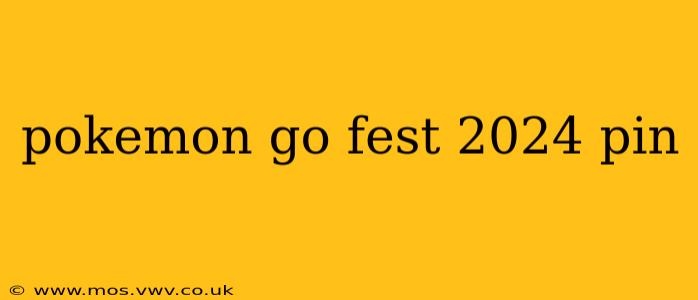pokemon go fest 2024 pin