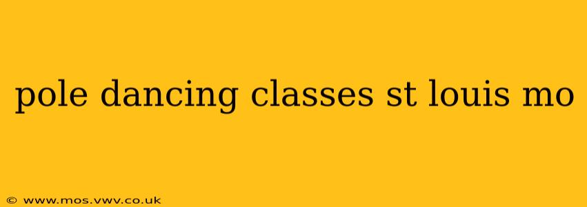 pole dancing classes st louis mo