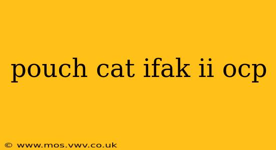 pouch cat ifak ii ocp