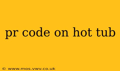 pr code on hot tub