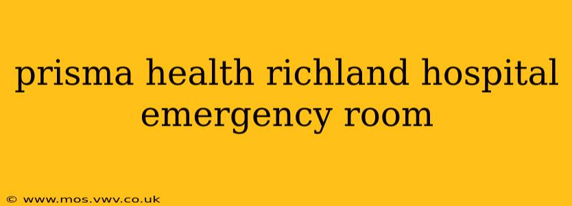 prisma health richland hospital emergency room