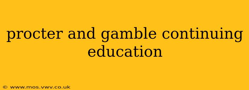 procter and gamble continuing education