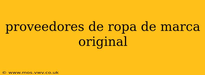 proveedores de ropa de marca original