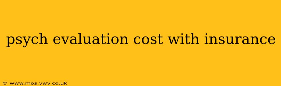 psych evaluation cost with insurance