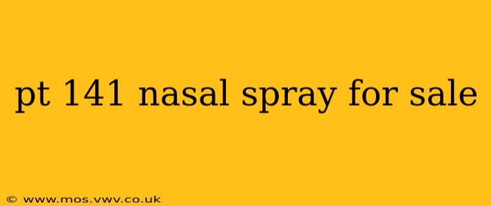 pt 141 nasal spray for sale