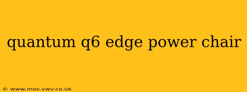 quantum q6 edge power chair