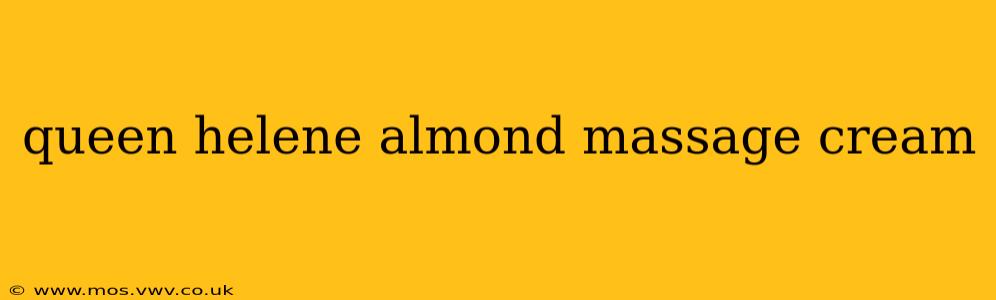 queen helene almond massage cream