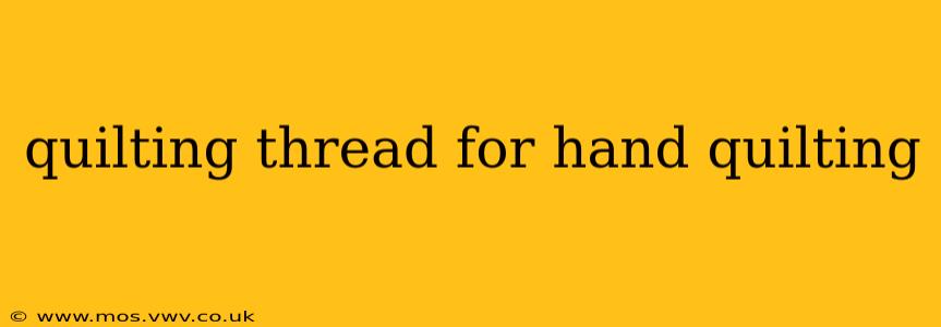 quilting thread for hand quilting