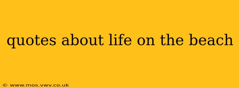 quotes about life on the beach