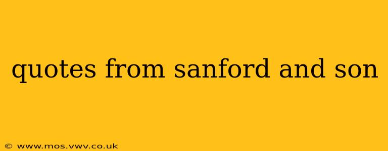 quotes from sanford and son