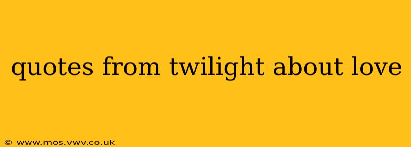 quotes from twilight about love
