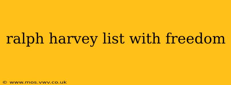 ralph harvey list with freedom