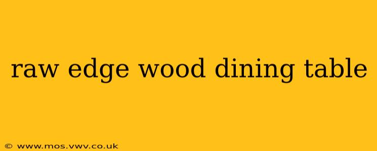 raw edge wood dining table