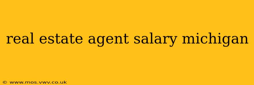 real estate agent salary michigan